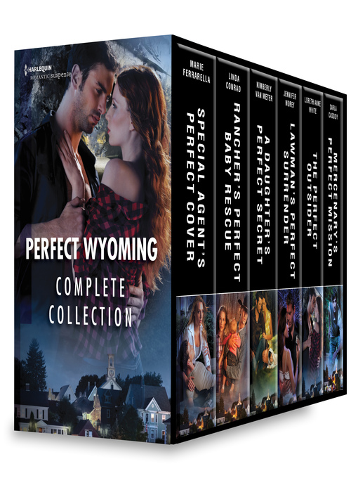 Title details for Perfect Wyoming Complete Collection: Special Agent's Perfect Cover ; Rancher's Perfect Baby Rescue ; A Daughter's Perfect Secret ; Lawman's Perfect Surrender ; The Perfect Outsider ; Mercenary's Perfect Mission by Marie Ferrarella - Available